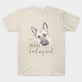 DOGS Heal my Soul - German Shepherd T-Shirt